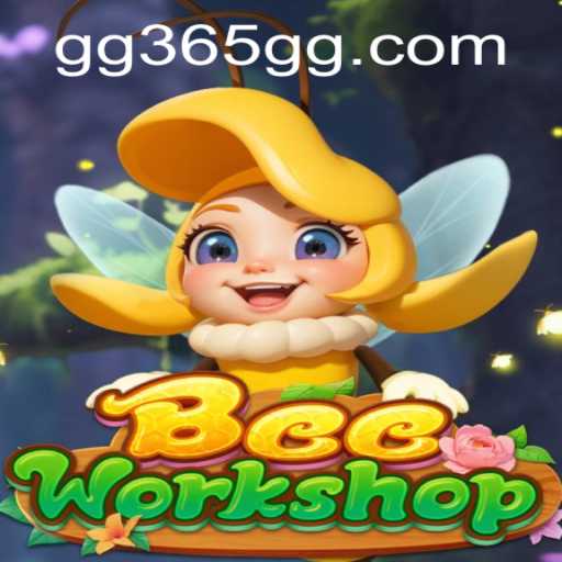 Exploring BeeWorkshop: A Buzzing New Adventure on 365GG.COM