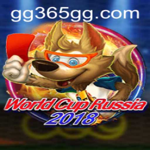 Exploring the Thrills of WorldCupRussia2018 & 365GG.COM